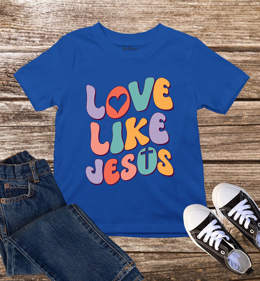 Love Like Jesus Funny Christian Custom Bible Verse Faith Kids T-Shirt