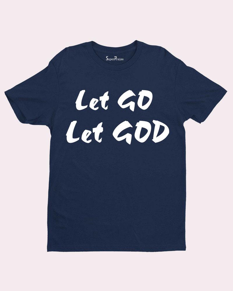 Let Go and Let God Gospel Relax Rest in God Trust God  T shirt