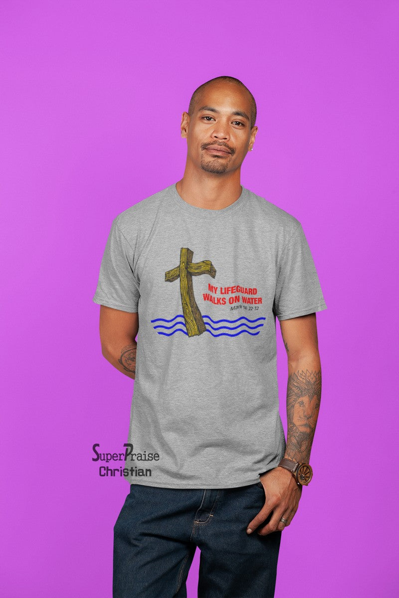 My Lifeguard Walks On Water T shirts SuperPraiseChristian