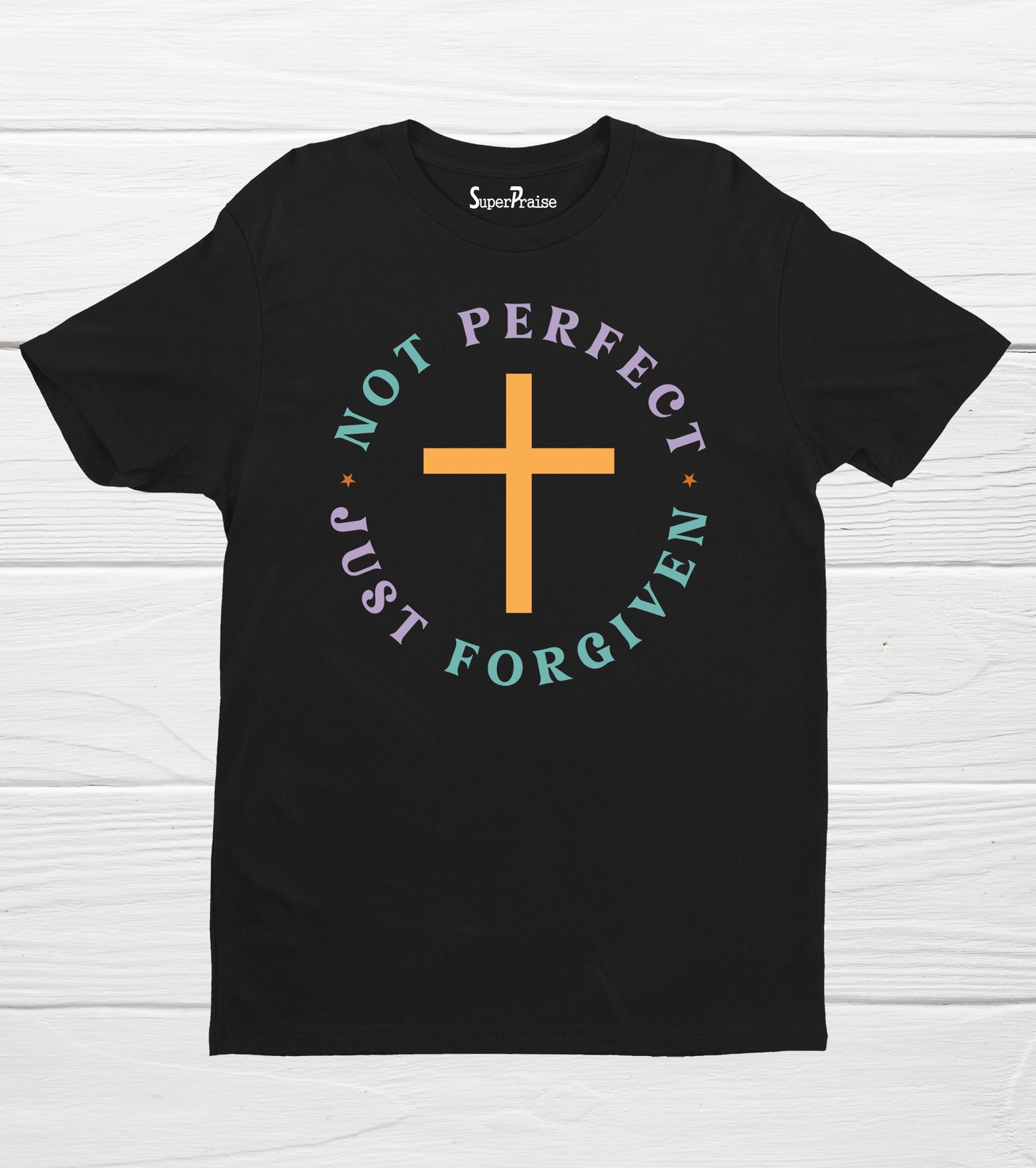 Not Perfect Just Forgiven Jesus Bible Verse Quotes Faith Based T-Shirt