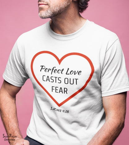 Perfect Love Casts Out Fear Bible Verse Christian T Shirt