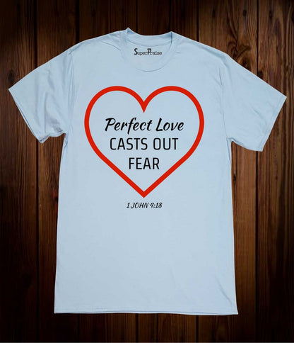 Perfect Love Casts Out Fear Bible Verse Christian T Shirt