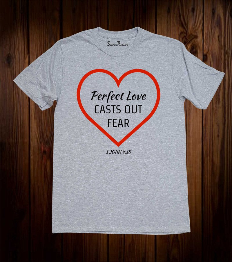 Perfect Love Casts Out Fear Bible Verse Christian T Shirt