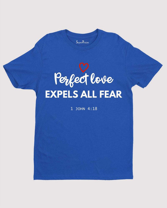 Perfect Love Expels All fear Bible Verse Jesus  Christian T Shirt