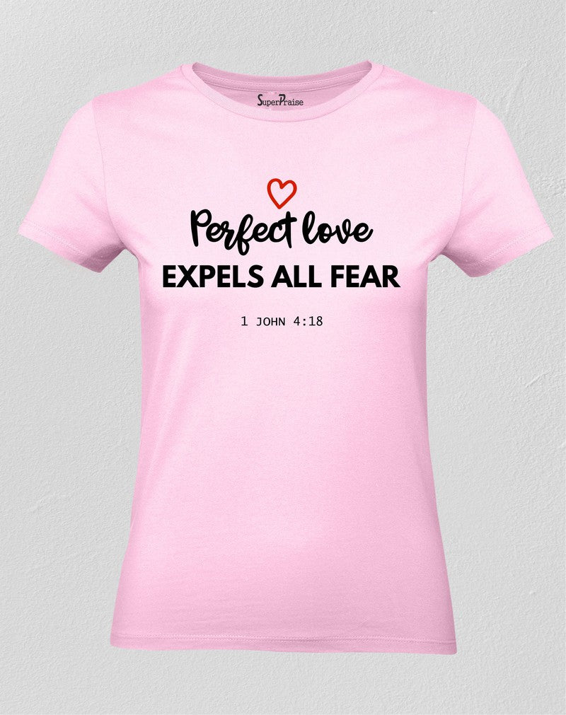 Christian Women T Shirt Perfect Love Expels All Fear 