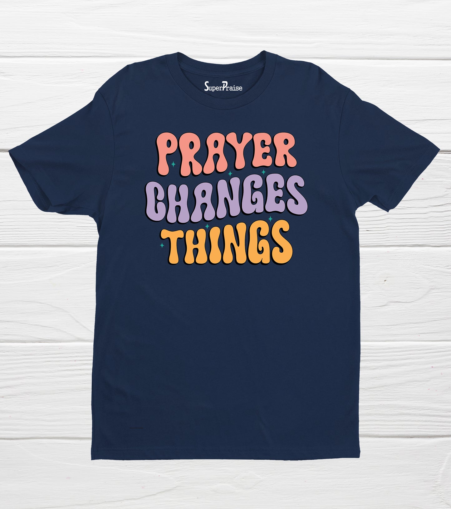 Prayer Changes Things Christian Bible Verse Faith Jesus Lover T-Shirt