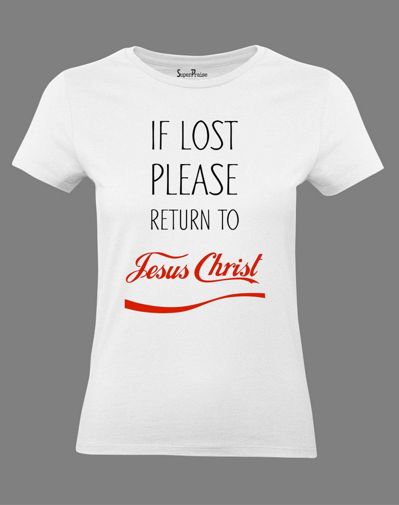 Christian Women T Shirt If Lost Please Return To Jesus Christ 