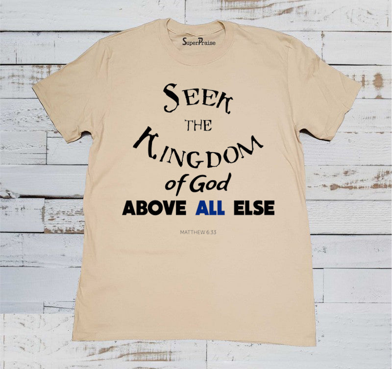 Seek the Kingdom of God Christian Beige T Shirt