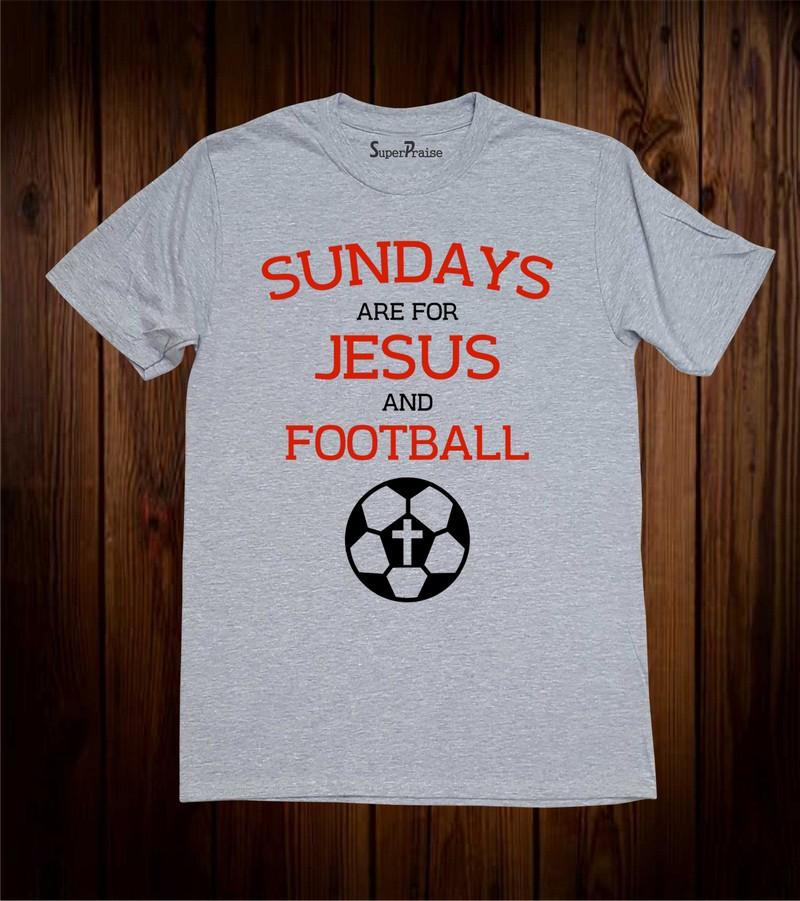 Christian T Shirt Sundays Are For Jesus And Football