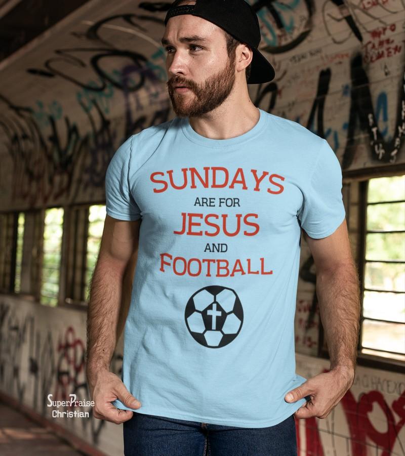 Christian T Shirt Sundays Are For Jesus And Football