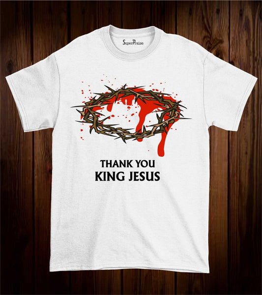 Thank You King Jesus Religious Love Christian T Shirt