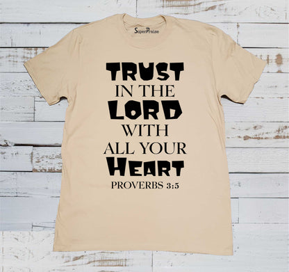 Trust in The Lord With All Your Heart Faith Christian T Shirt