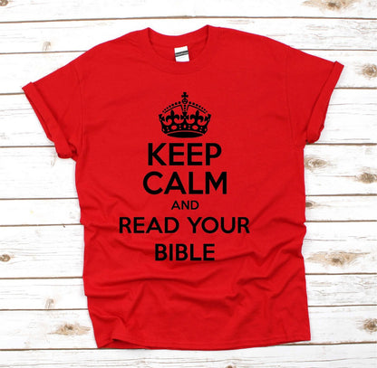 Keep Calm And Read your Bible Christian T Shirts