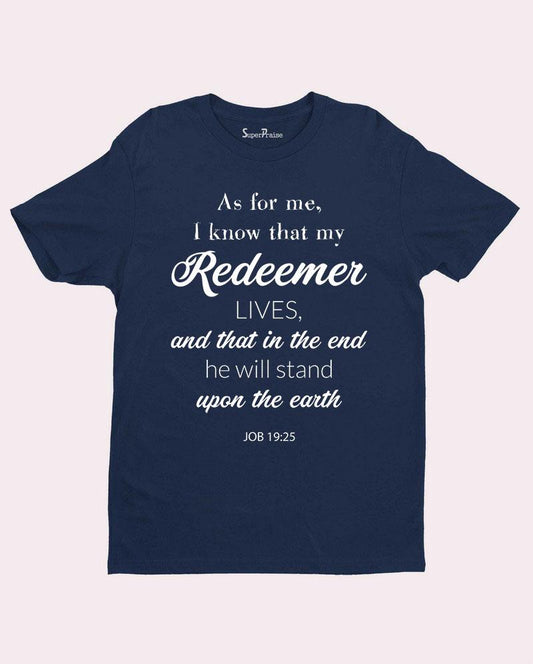 My Redeemer Lives Jesus Christian T Shirt