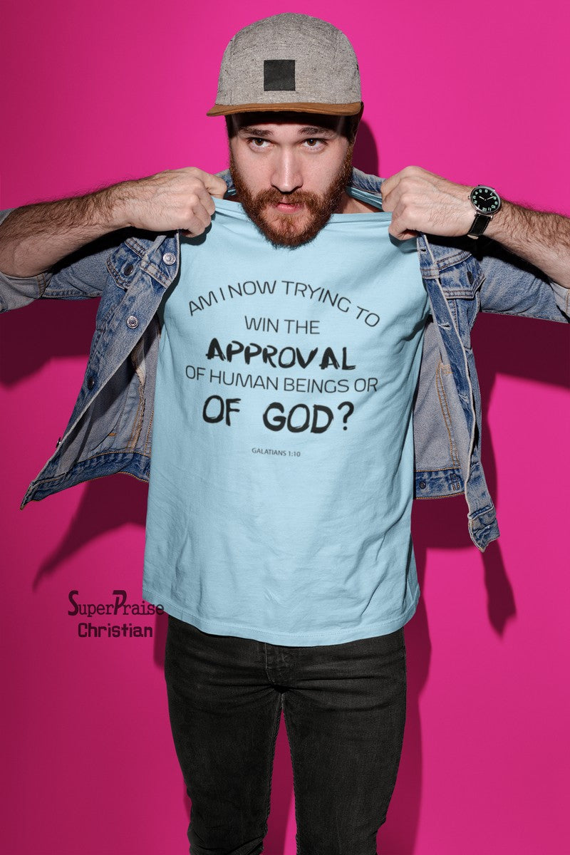 Approval of God Jesus Christian T Shirt - Super Praise Christian