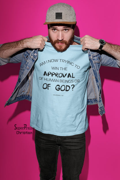 Approval of God Jesus Christian T Shirt - Super Praise Christian