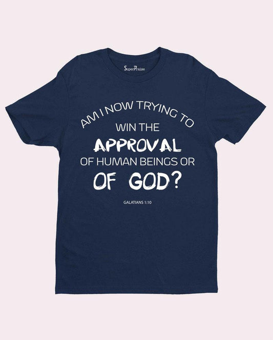 Approval of God T Shirt