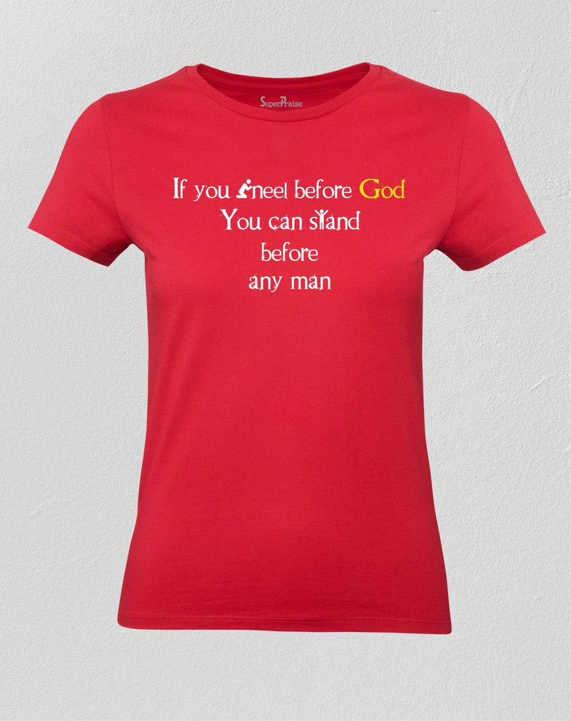 Christian Women T shirt Kneel Before God Lord