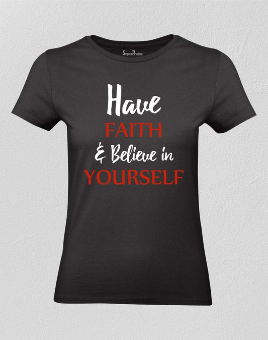 Believe In Yourself Women T shirt