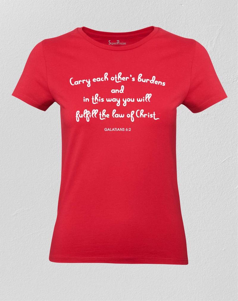 Women Christian T shirt Carry Each Other Law Of Christ