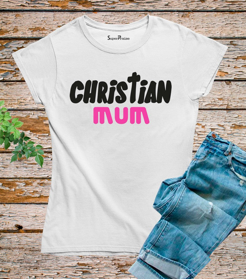 Christian Mum T Shirt