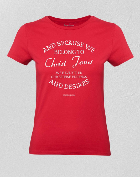 Christian Women T shirt We Belong to Christ Jesus