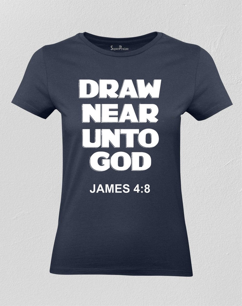  Christian Women T shirt Draw Near Unto God James 4:8 Bible Scripture