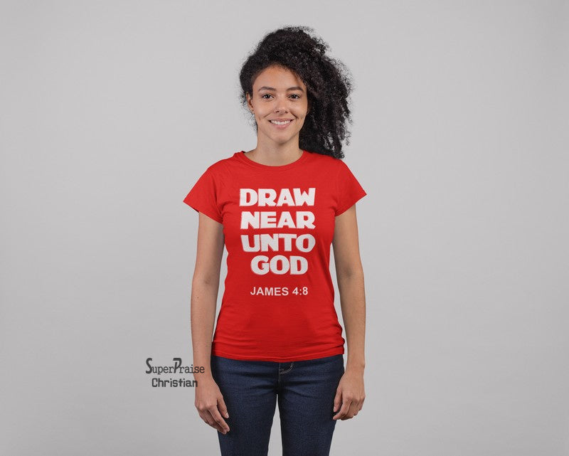  Christian Women T shirt Draw Near Unto God James 4:8 Bible Scripture Ladies tee