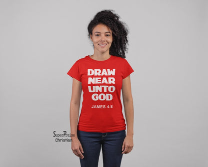  Christian Women T shirt Draw Near Unto God James 4:8 Bible Scripture Ladies tee