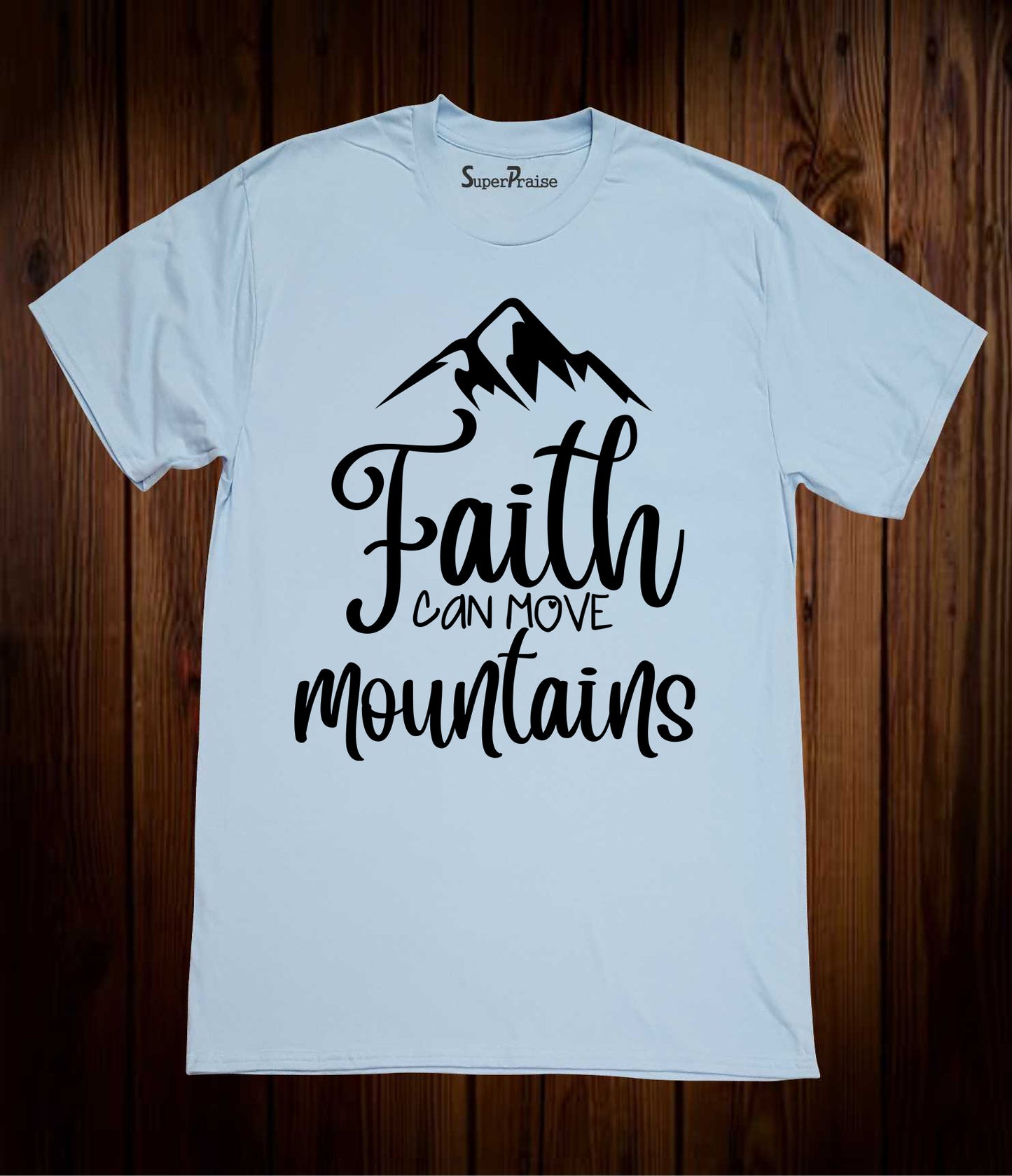 Faith Can Move Mountains Verse T Shirt