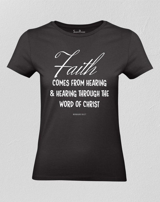 Faith Comes From Hearing Christian Women T shirt