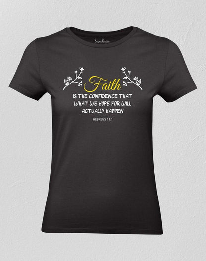 Faith Is The Confidence Women T shirt