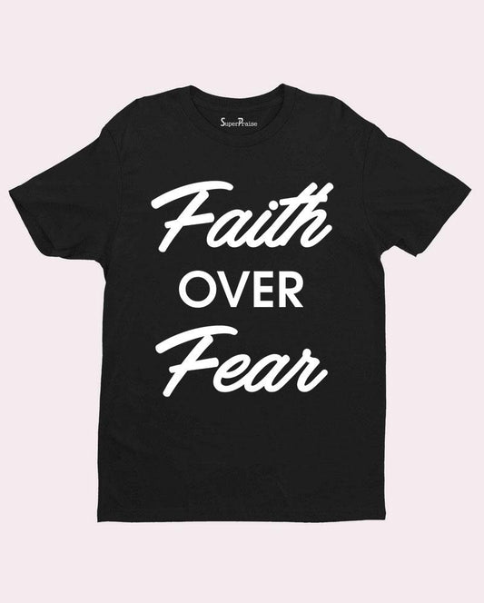 Faith Over Fear T-Shirt