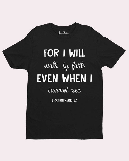 Walk By Faith T-Shirt