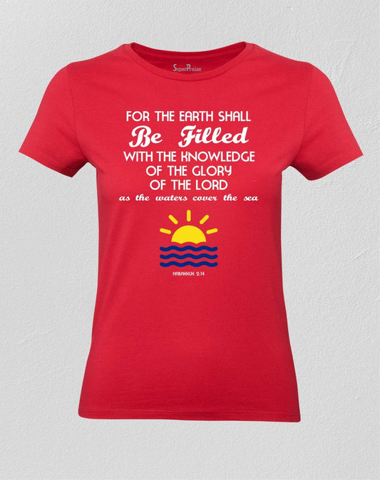 Christian Women T shirt The Earth Shall Be Filled Ladies tee