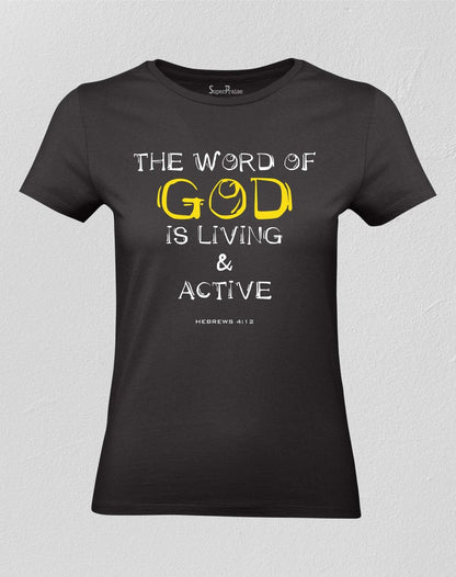 Christian Women T shirt The Word Of God Is Living & Active Hebrews