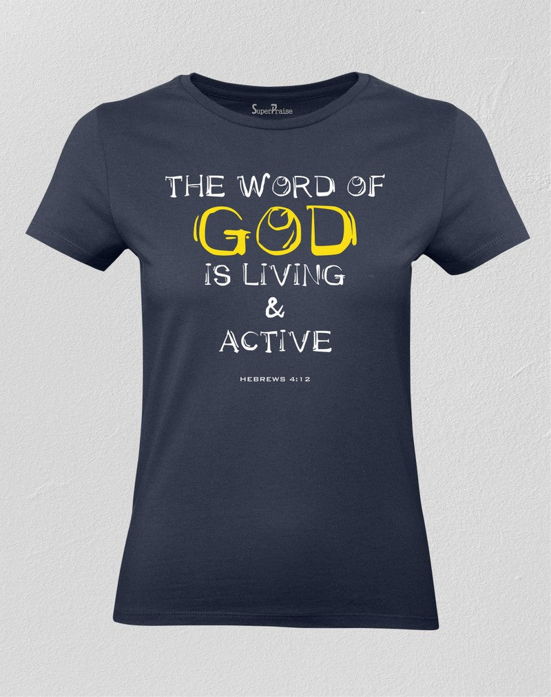 Christian Women T shirt The Word Of God Is Living & Active Hebrews