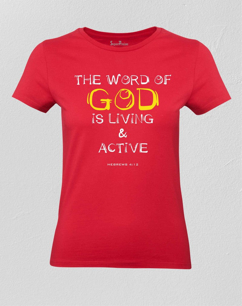 Christian Women T shirt The Word Of God Is Living & Active Hebrews