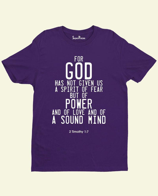 God Has Not Given Us A Spirit Of Fear T Shirt