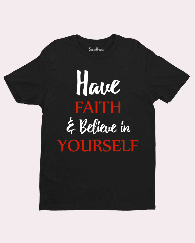 Faith and Believe Lord Christian Bible Verse T Shirt