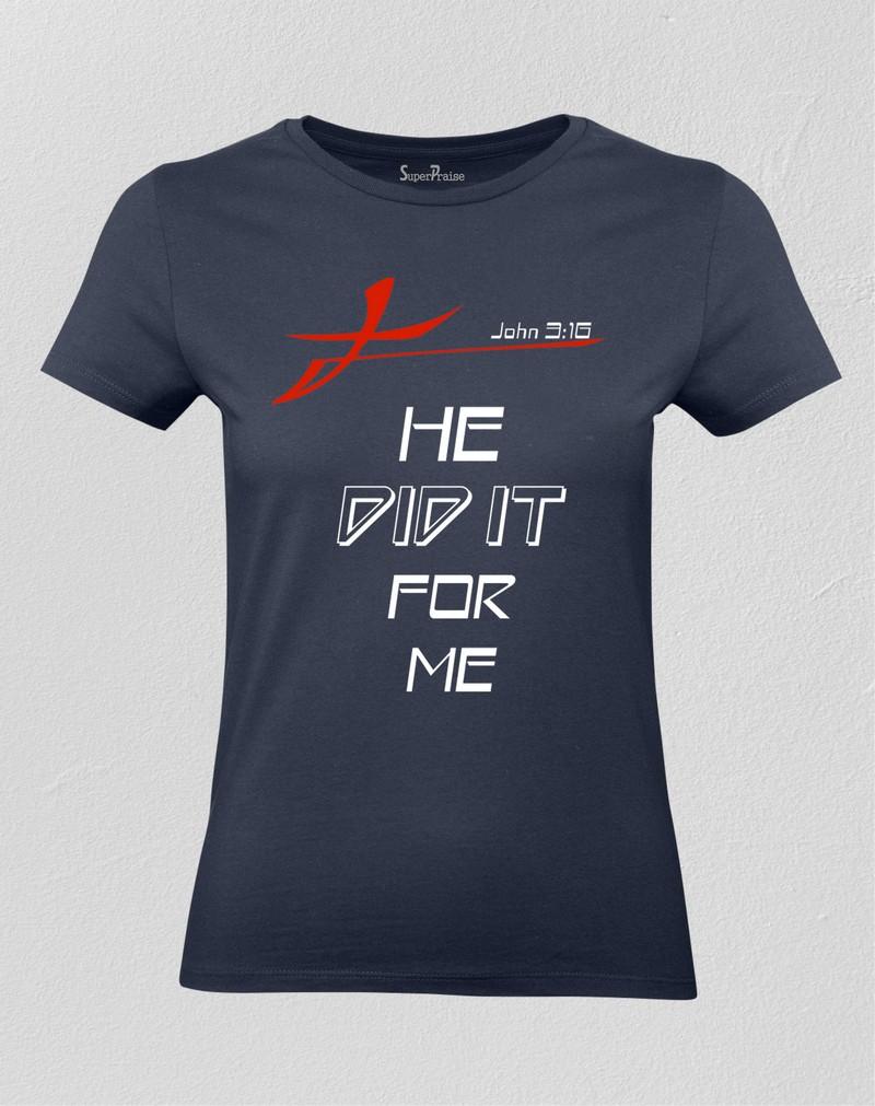 He Did It For Me Women T shirt