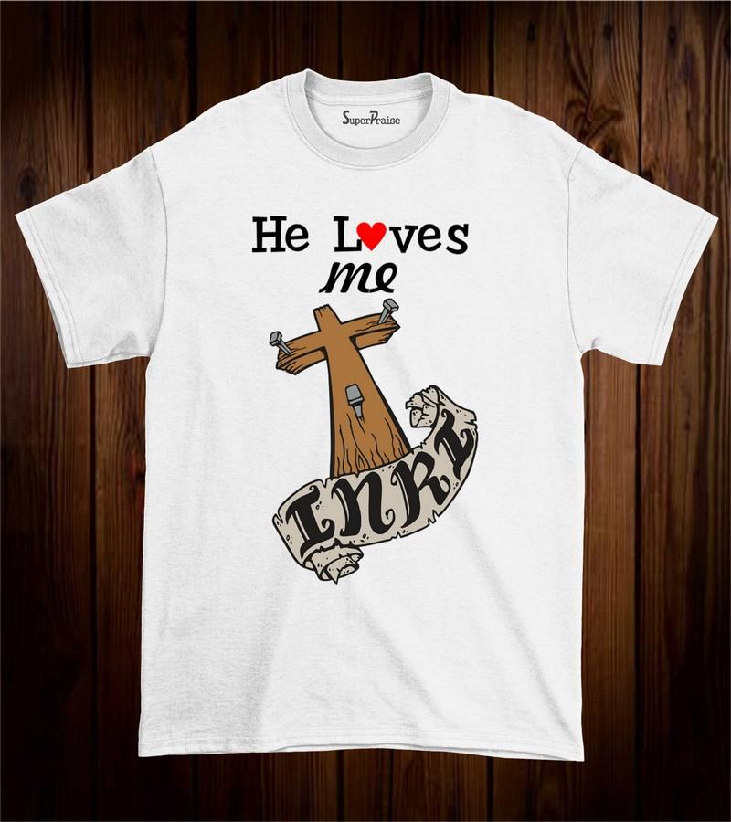 He Loves me Inri T Shirt