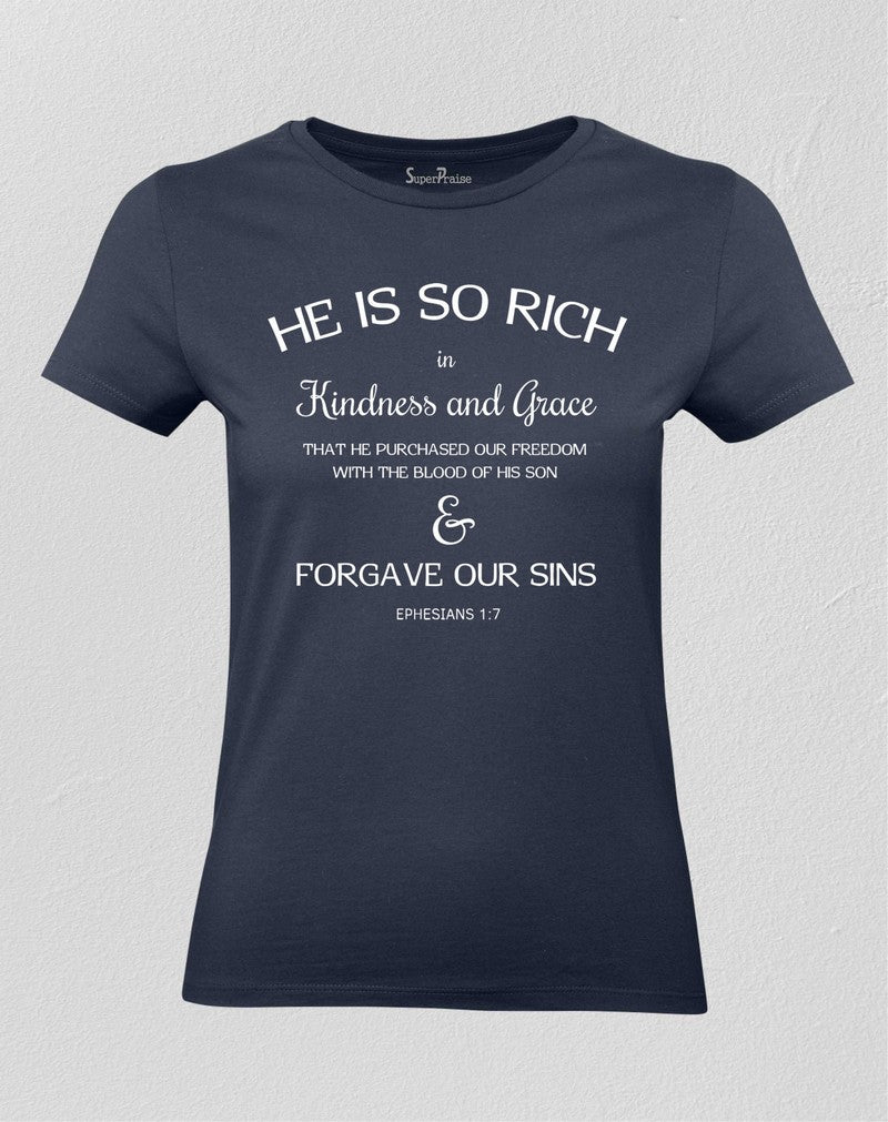 Christian Women T shirt He Is So Rich In Kindness & Grace Bible Scripture