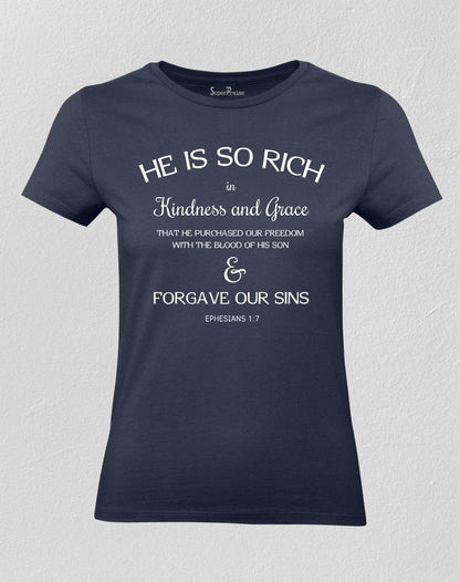 Christian Women T shirt He Is So Rich In Kindness & Grace Bible Scripture