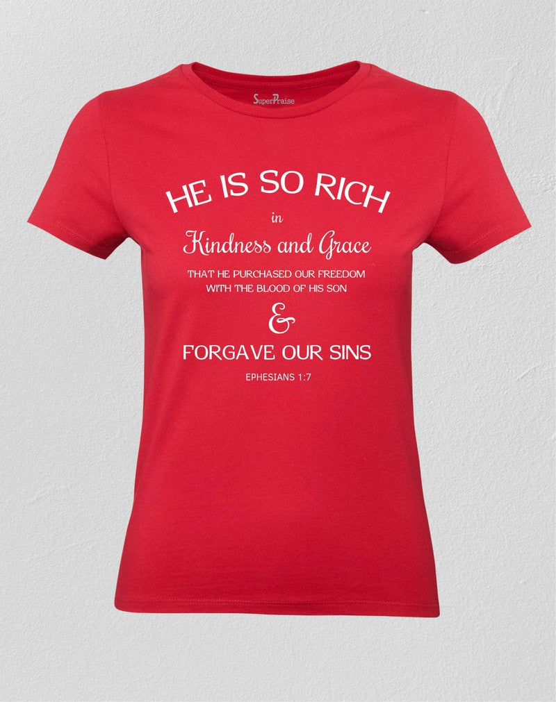 Christian Women T shirt He Is So Rich In Kindness & Grace Bible Scripture