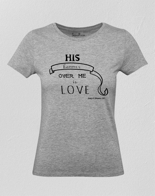 His Banner Over Me Women T Shirt 