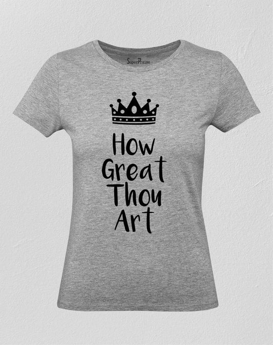 How Great thou Art Women T Shirt