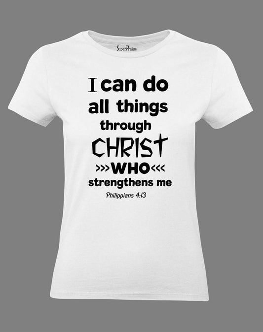 I Can Do All Things Through Christ Women T Shirt