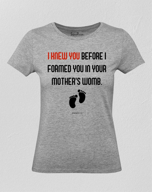 I knew you in your mother's womb Women T Shirt