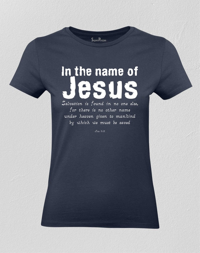 Christian Women T shirt In the Name of Jesus Christ God Bible Teachings